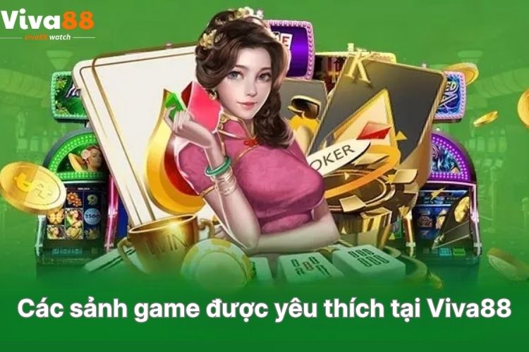 cac-sanh-game-duoc-yeu-thich-tai-viva88