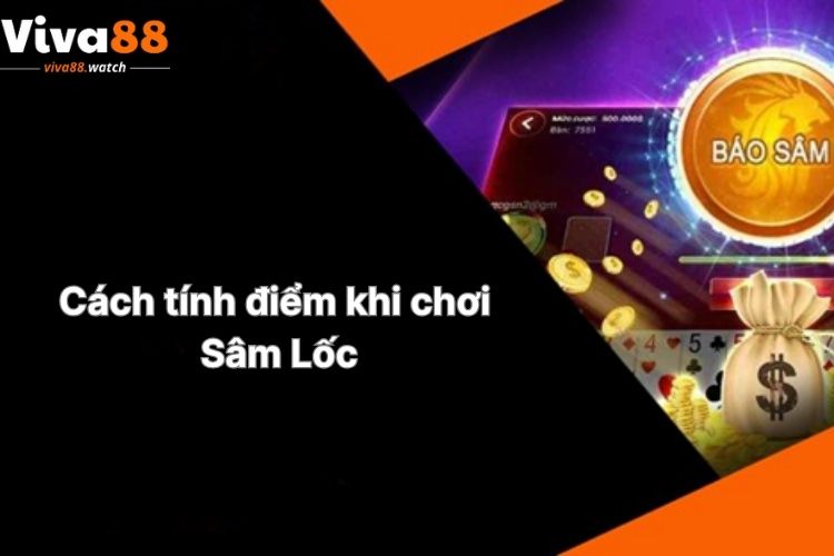 cach-tinh-diem-khi-choi-sam-loc