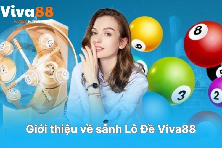 gioi-thieu-ve-sanh-lo-de-viva88