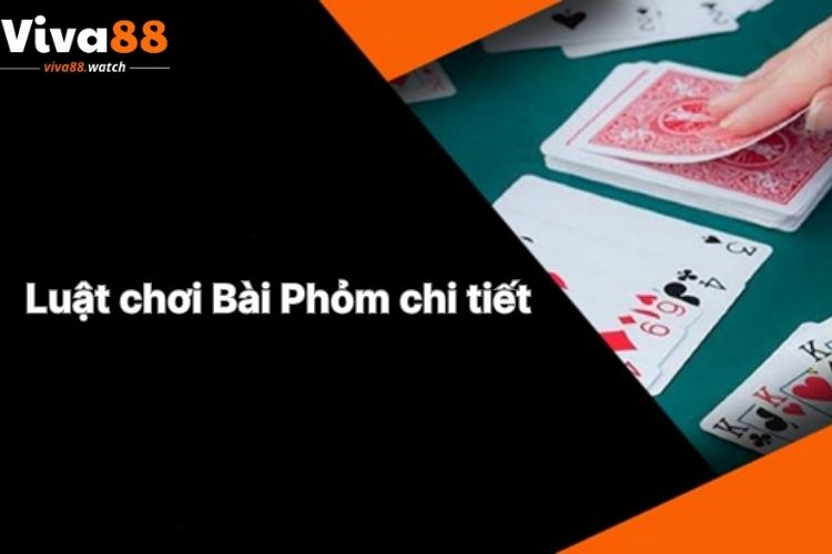 luat-choi-bai-phom-chi-tiet