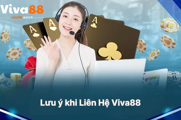 luu-y-khi-lien-he-viva88