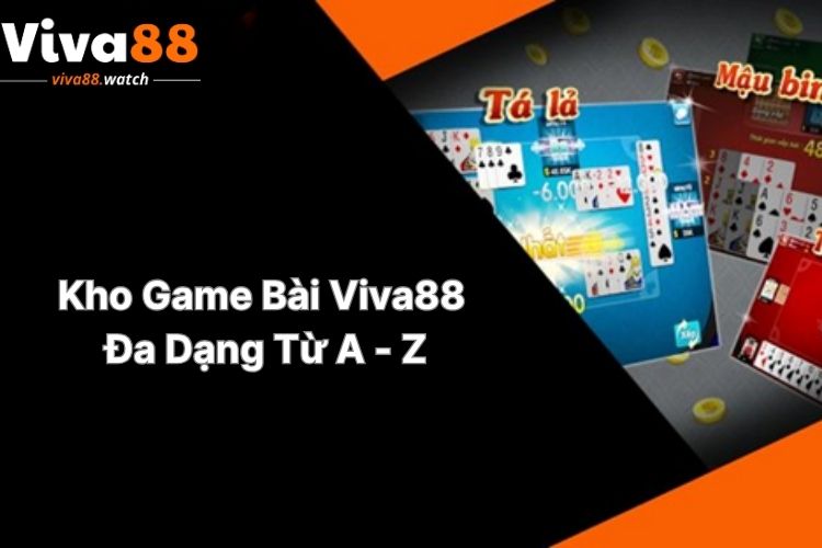 kho-game-bai-da-dang-tu-a-z