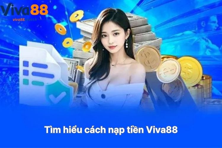 tim-hieu-cach-nap-tien-viva88